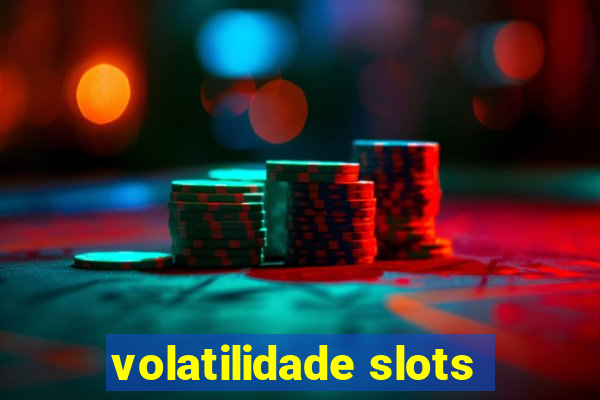 volatilidade slots